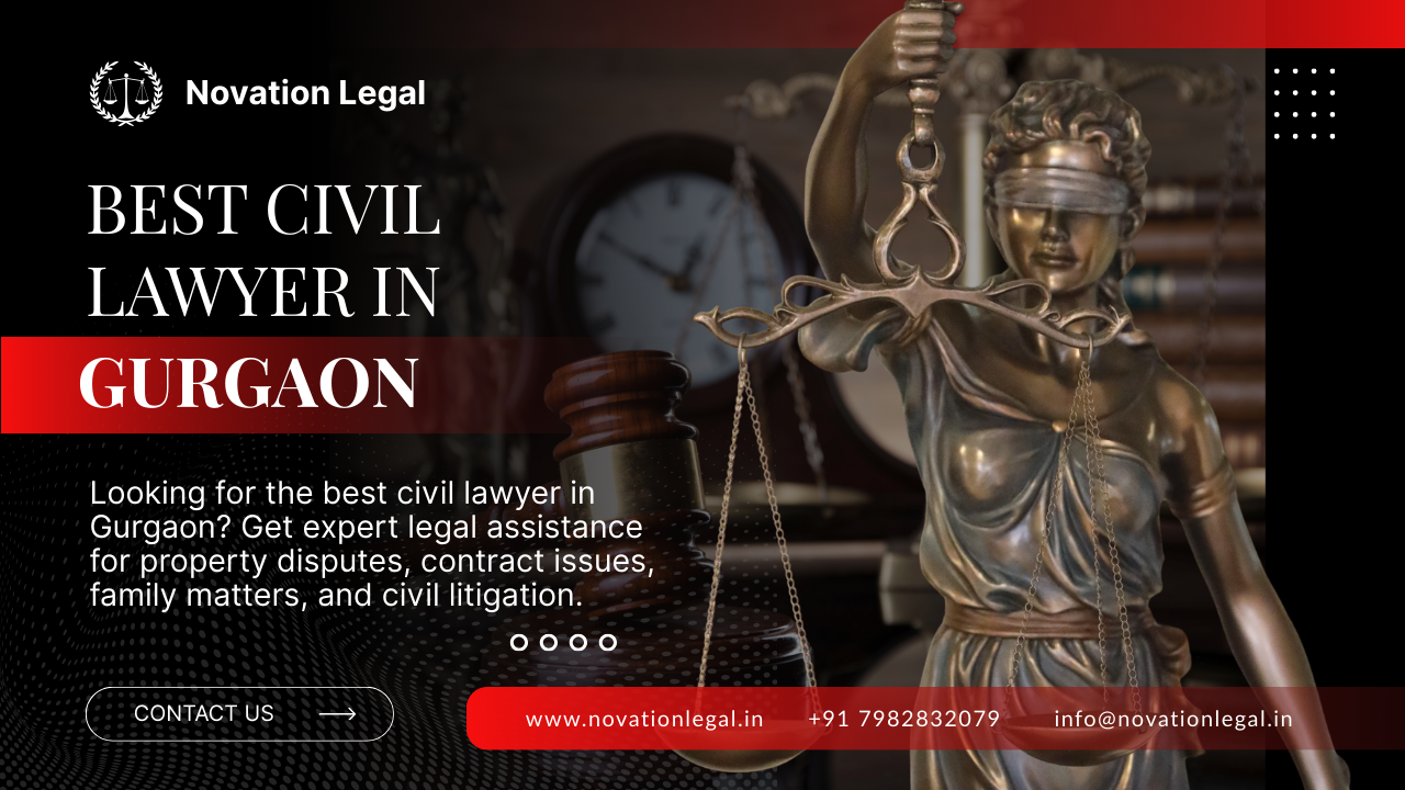 Best Civil Lawyer in Gurgaon – Trusted Legal Support for Civil Matters